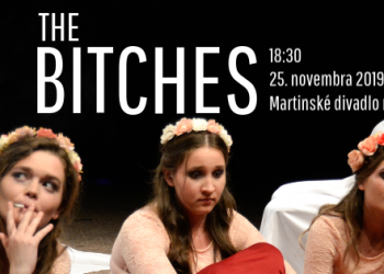Divadelné predstavenie The Bitches v Martine
