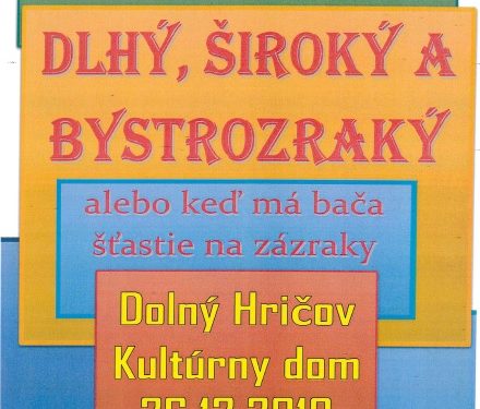 Divadelné predstavenie “Dlhý, široký a bystrozraký” v obci Dolný Hričov