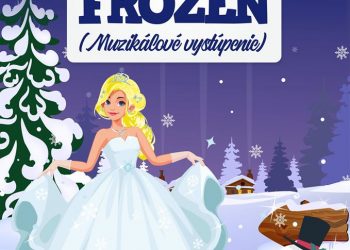 Muzikálové vystúpenie FROZEN pre deti v Martine