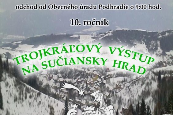 Trojkráľový výstup na Sučianský hrad z obce Podhradie