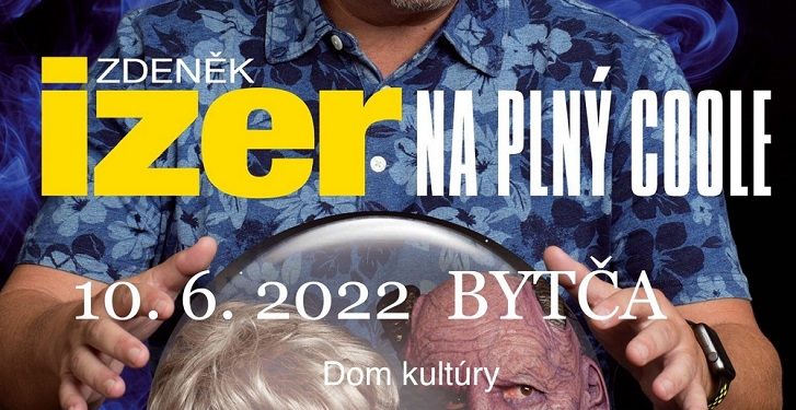 Zábavný program ZDENĚK IZER NA PLNE COOLE v Bytči.